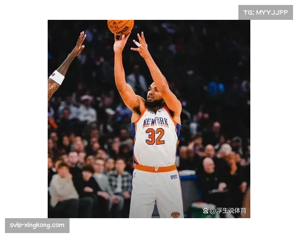 唐斯健康成尼克斯变数,高位策应决定内线上限